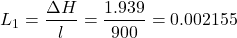 \[ L_1 = \frac{\Delta H}{l} = \frac{1.939}{900} = 0.002155 \]