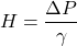 \[ H = \frac{\Delta P}{\gamma} \]