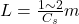 L = \frac{1 \sim 2}{C_s} m