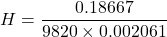 \[ H = \frac{0.18667}{9820 \times 0.002061} \]