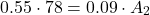 \[ 0.55 \cdot 78 = 0.09 \cdot A_2 \]