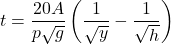 \[ t = \frac{20 A}{p \sqrt{g}} \left( \frac{1}{\sqrt{y}} - \frac{1}{\sqrt{h}} \right) \]