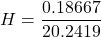 \[ H = \frac{0.18667}{20.2419} \]