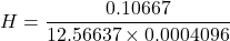 \[ H = \frac{0.10667}{12.56637 \times 0.0004096} \]