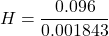 \[ H = \frac{0.096}{0.001843} \]