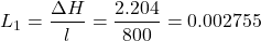 \[ L_1 = \frac{\Delta H}{l} = \frac{2.204}{800} = 0.002755 \]