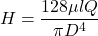 \[H = \frac{128 \mu l Q}{γ \pi D^4} \]