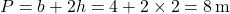 P = b + 2h = 4 + 2 \times 2 = 8 \, \text{m}