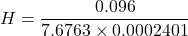 \[ H = \frac{0.096}{7.6763 \times 0.0002401} \]