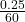 \frac{0.25}{60}