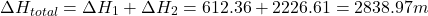 \[ \Delta H_{total} = \Delta H_1 + \Delta H_2 = 612.36 + 2226.61 = 2838.97 m \]