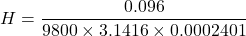 \[ H = \frac{0.096}{9800 \times 3.1416 \times 0.0002401} \]