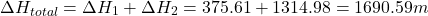 \[ \Delta H_{total} = \Delta H_1 + \Delta H_2 = 375.61 + 1314.98 = 1690.59 m \]