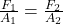 \frac{F_1}{A_1} = \frac{F_2}{A_2}